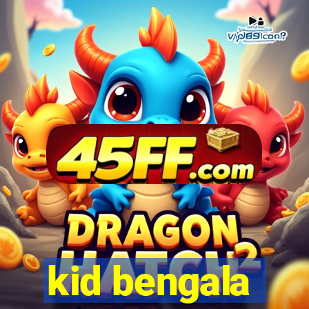 kid bengala